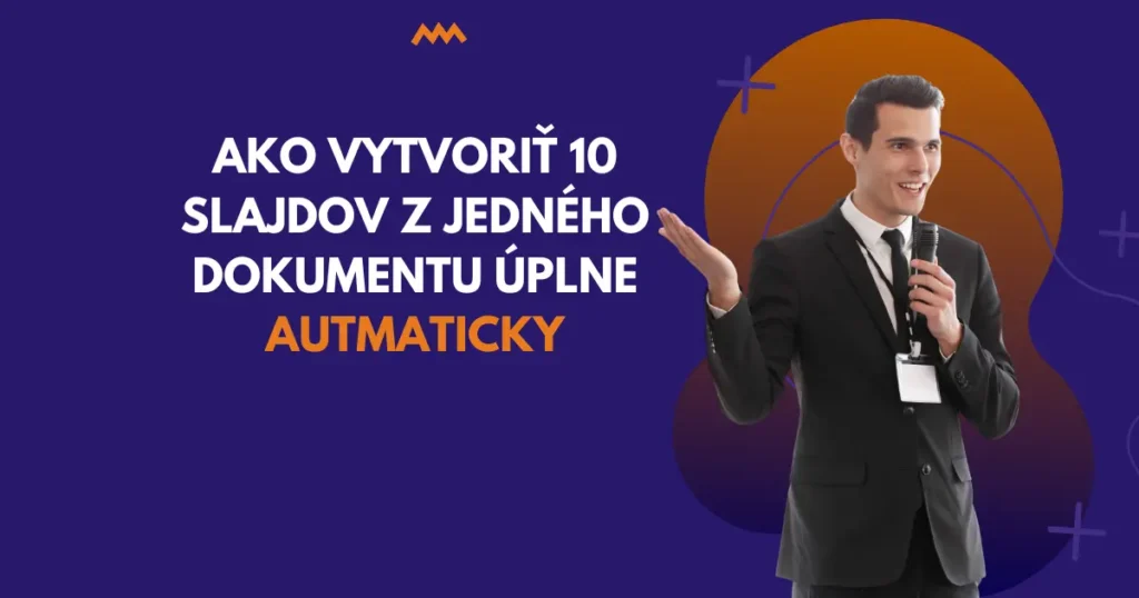 Ako vytvoriť 10 slajdov z jedného dokumentu úplne automaticky