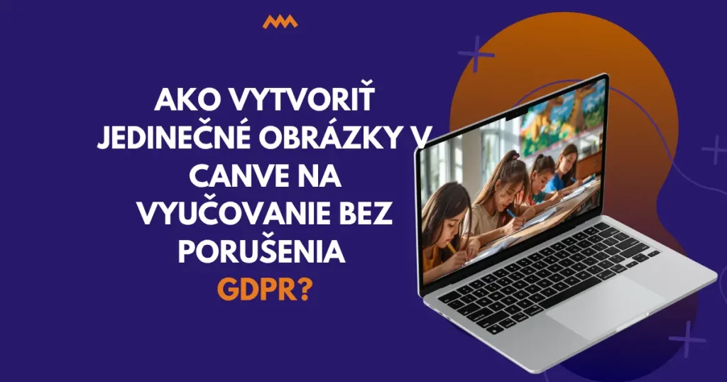 Ako vytvoriť jedinečné obrázky v Canve na vyučovanie bez porušenia GDPR